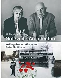 Not Quite Architecture: Writing Around Alison and Peter Smithson