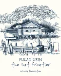 Pulau Ubin: The Last Frontier
