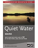 Quiet Water Maine: AMC’s Canoe and Kayak Guide to 157 of the Best Ponds, Lakes, and Easy Rivers