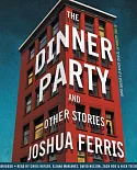 The Dinner Party: Stories: Library Edition