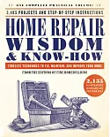Home Repair Wisdom & Know-How: Timeless Techniques to Fix, Maintain, and Improve Your Home