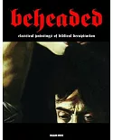 Beheaded: Classical Paintings of Biblical Decapitation