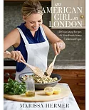 An American Girl in London: 120 Nourishing Recipes for Your Family from a Californian Expat