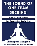 The Sound of One Team Sucking: Mindful Meditations for Recovering Leafs Fans