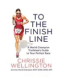 To the Finish Line: A World Champion Triathlete’s Guide to Your Perfect Race - Library Edition