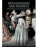 Refashioning and Redress: Conserving and Displaying Dress