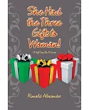 She Had the Three Gifts to Woman!: A Gift Can Be a Curse