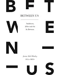 Between Us: Audiences, Affect and the In-Between