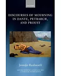 Discourses of Mourning in Dante, Petrarch, and Proust