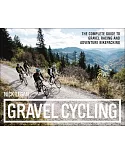 Gravel Cycling: The Complete Guide to Gravel Racing and Adventure Bikepacking