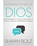 Interpretando a Dios: Escuchando la voz de dios para ti mismo y para el mundo que te rodea