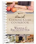 Amish Cooking Class Cookbook: Over 200 Practical Recipes for Use in Any Kitchen