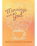 Mornings With God: Prayers and Devotions for Women