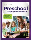 Preschool Appropriate Practices: Environment, Curriculum, and Development