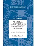 Political Marketing and Management in Ghana: A New Architecture