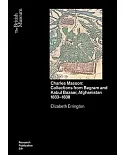 Charles Masson and the Buddhist Sites of Afghanistan: Explorations, Excavations, Collections 1833-1835