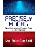 Precisely Wrong: Why Conventional Planning Systems Fail