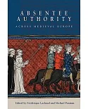Absentee Authority Across Medieval Europe