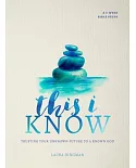 This I Know: Trusting Your Unknown Future to a Known God