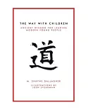 The Way With Children: Ancient Wisdom for Leading Modern Young People