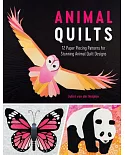 Animal Quilts: 12 Paper Piecing Patterns for Stunning Animal Quilt Designs