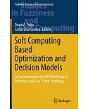 Soft Computing Based Optimization and Decision Models: To Commemorate the 65th Birthday of Professor José Luis Curro Verdegay