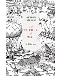 The Future of War: A History