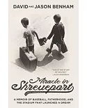 Miracle in Shreveport: A Memoir of Baseball, Fatherhood, and the Stadium That Launched a Dream