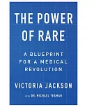 The Power of Rare: A Blueprint for a Medical Revolution