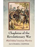 Chaplains of the Revolutionary War: Black Robed American Warriors