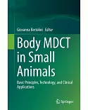 Body Mdct in Small Animals: Basic Principles, Technology, and Clinical Applications