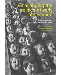 Challenging the Politics of Early Intervention: Who’s Saving Children and Why