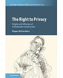 The Right to Privacy: Origins and Influence of a Nineteenth-century Idea