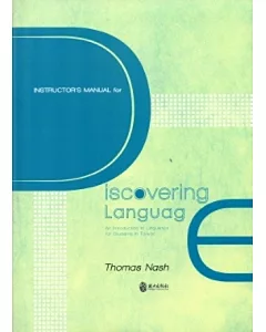 Instructor’s Manual for Discovering Language：An Introduction to Linguistics for Students in Taiwan