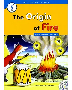 Kids’ Classic Readers 5-10 The Origin of Fire with Hybrid CD/1片