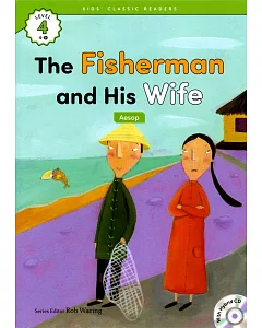 Kids’ Classic Readers 4-8 The Fisherman and His Wife with Hybrid CD/1片