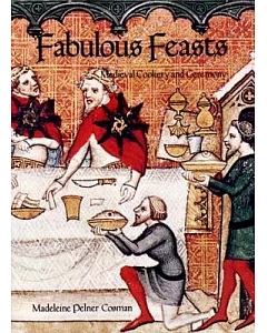 Fabulous Feasts: Medieval Cookery and Ceremony