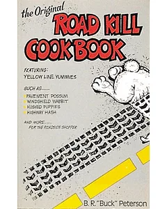 The Original Road Kill Cookbook