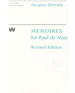 Memoires for paul De Man: The Wellek Library Lectures at the University of California, Irvine