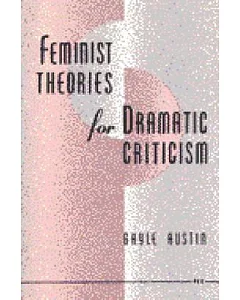 Feminist Theories for Dramatic Criticism