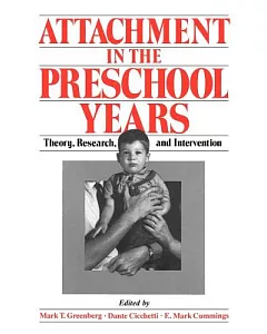 Attachment in the Preschool Years: Theory, Research, and Intervention