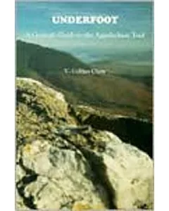 Underfoot - A Geologic Guide to the Appalachian Trail: A Geologic Guide to the Appalachian Trail