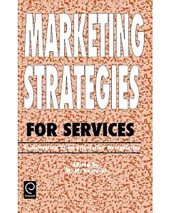 Marketing Strategies for Services: Globalization, Client-Orientation, Deregulation