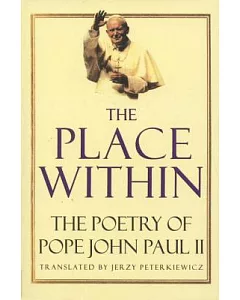 The Place Within: The Poetry of Pope john paul ii