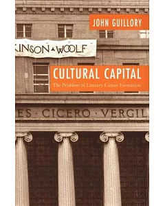 Cultural Capital: The Problem of Literary Canon Formation