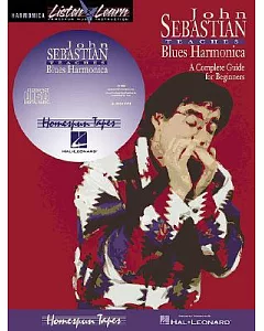 john sebastian Teaches Blues Harmonica: A Complete Guide for Beginners