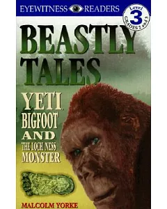 Beastly Tales: Yeti, Bigfoot, and the Loch Ness Monster