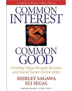 Common Interest, Common Good: Creating Value Through Business and Social Sector Partnerships