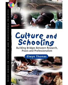 Culture and Schooling: Building Bridges Between Research, Praxis and Professionalism