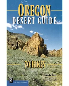 Oregon Desert Guide: 70 Hikes